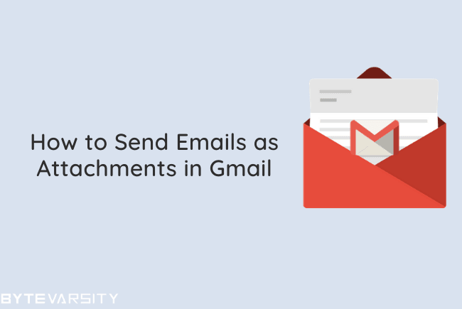 how to send email as attachments in gmail