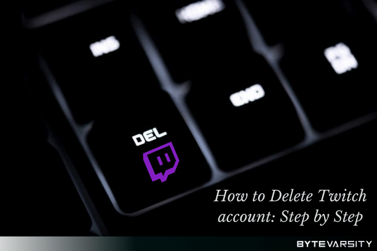 How to Delete Twitch account: Step by Step