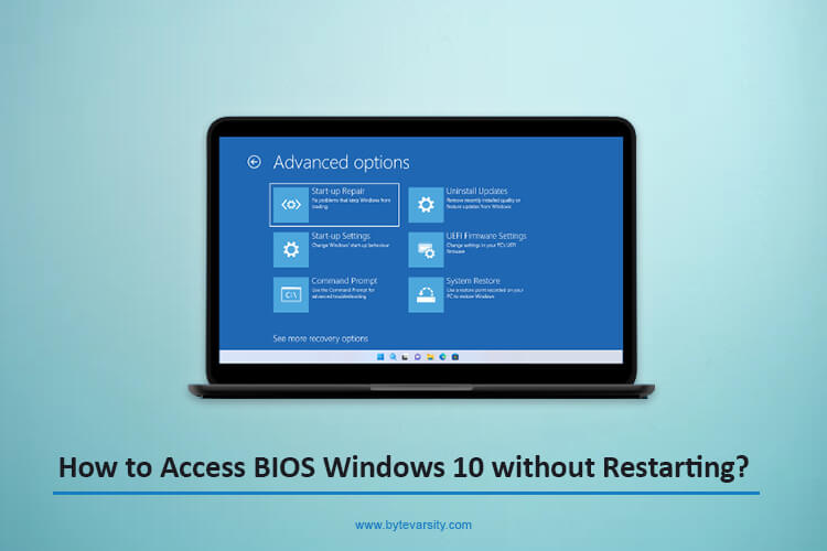 How to Access BIOS Windows 10 without Restarting