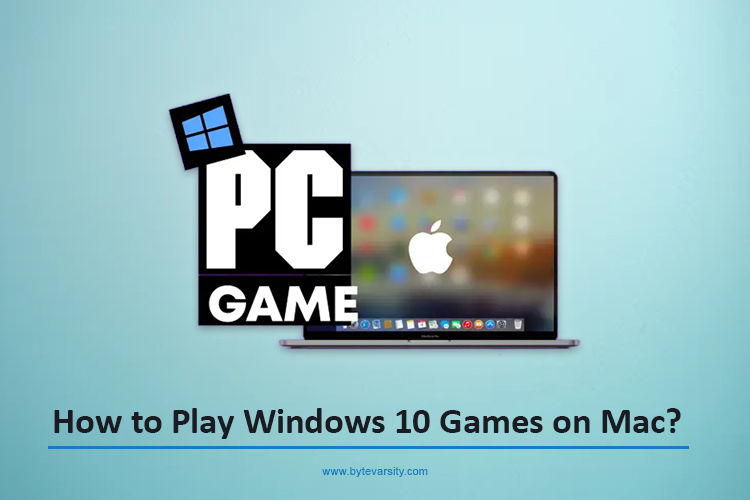 How to Play Windows 10 Games on Mac
