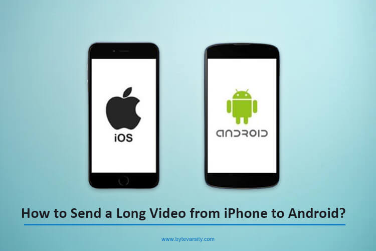 How to Send a Long Video from iPhone to Android