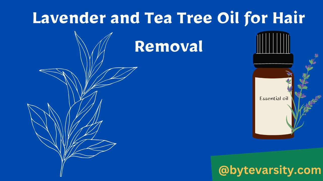 Lavender and Tea Tree Oil for Hair Removal