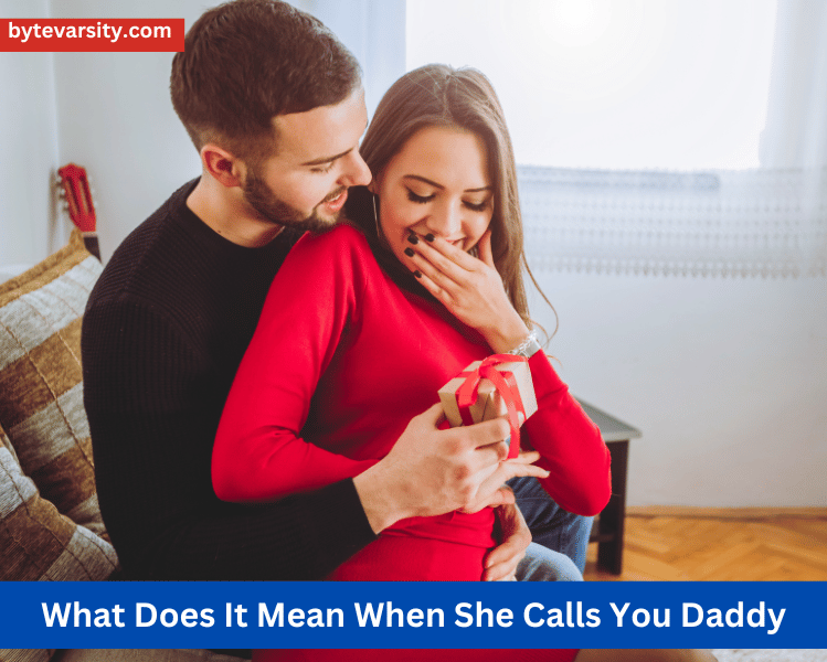 What Does It Mean When She Calls You Daddy