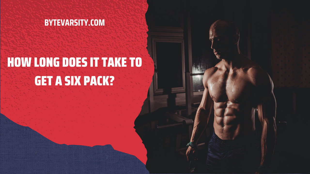 How Long Does It Take to Get a Six Pack?