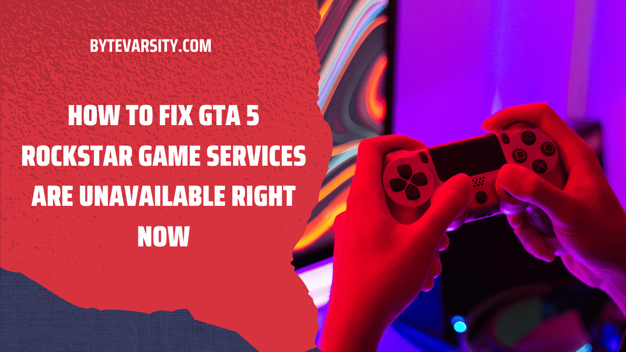 How to Fix GTA 5 Rockstar Game Services are Unavailable Right Now