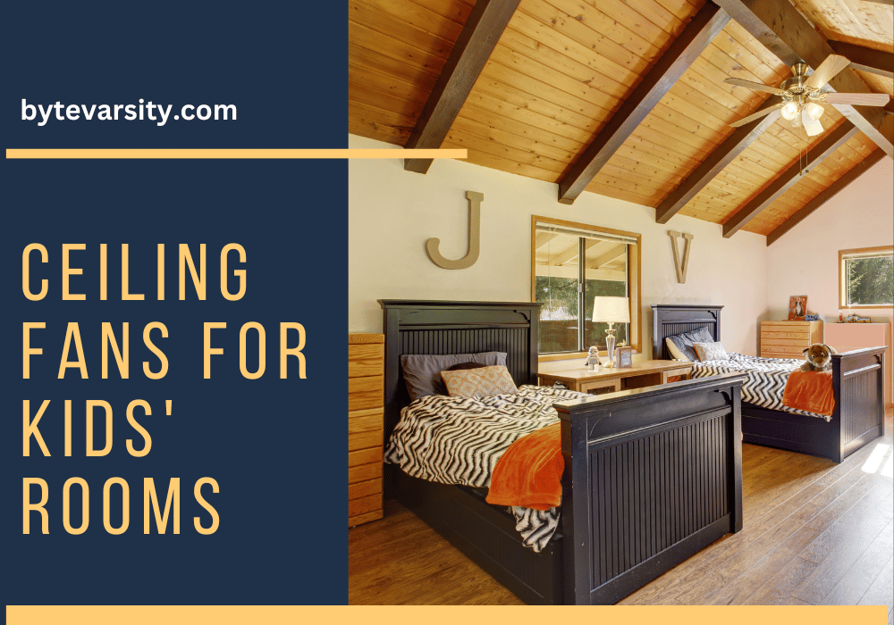 Ceiling fans for kids' rooms