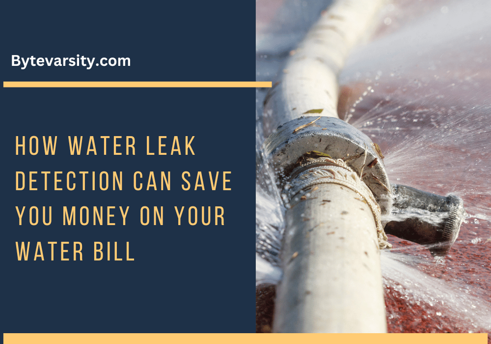 How Water Leak Detection Can Save You Money on Your Water Bill