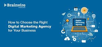 Tips for Choosing the Right Digital Marketing Agency for Your Business