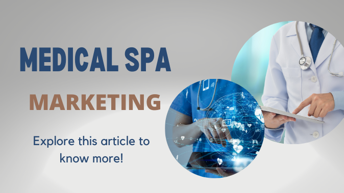 Maximize your medical Spa marketing campaign in 2023