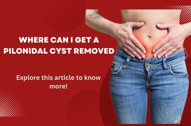 Where can I get a pilonidal cyst removed? Contact a colorectal surgeon