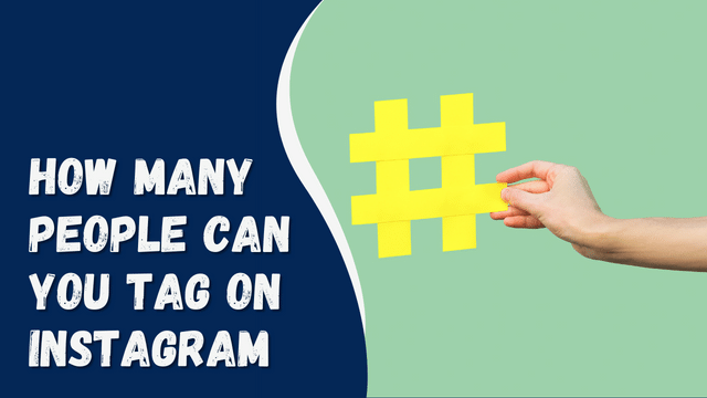 How Many People Can You Tag on Instagram