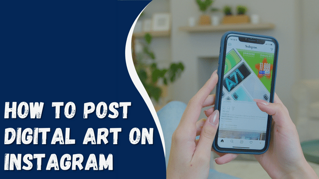 How To Post Digital Art on Instagram