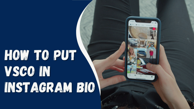 How To Put VSCO in Instagram Bio