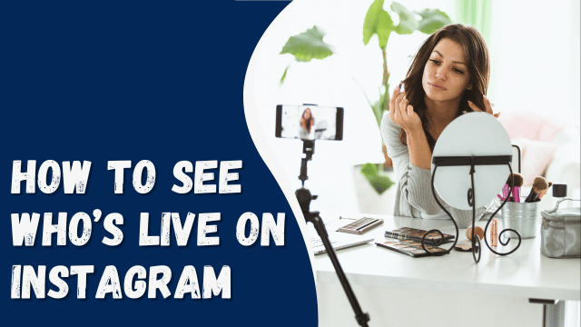 How To See Who’s Live on Instagram