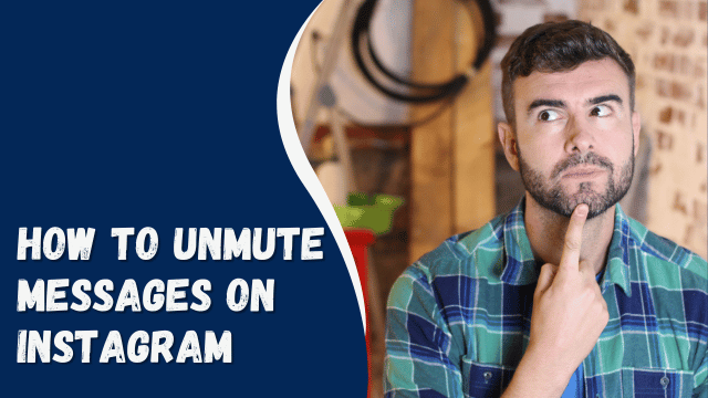 How To Unmute Messages on Instagram