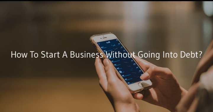 Starting a Business Without Going into Debt