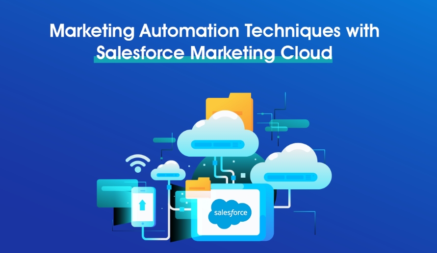 Marketing Automation Techniques With Salesforce Marketing Cloud