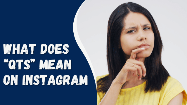 What Does “Qts” Mean on Instagram