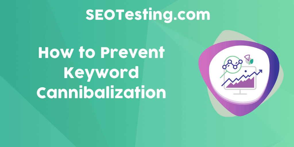 Ways to Prevent Keyword Cannibalization