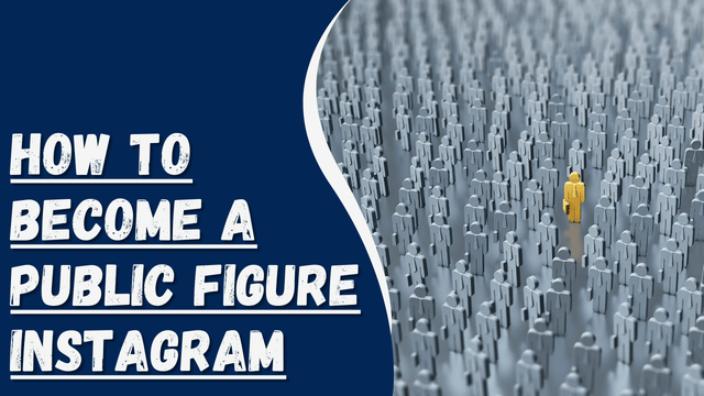 How To Become a Public Figure Instagram