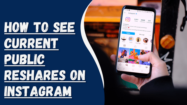 How To See Current Public Reshares on Instagram