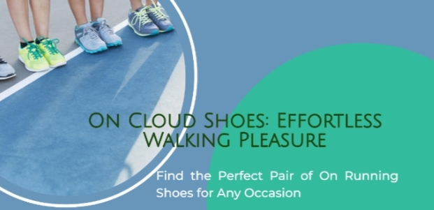On Cloud Shoes: Your Journey to Effortless Walking Pleasure