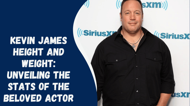 Kevin James Height and Weight: Unveiling the Stats of the Beloved Actor