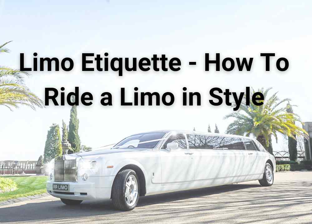 Limo Etiquette: How to Ride in Style and Comfort