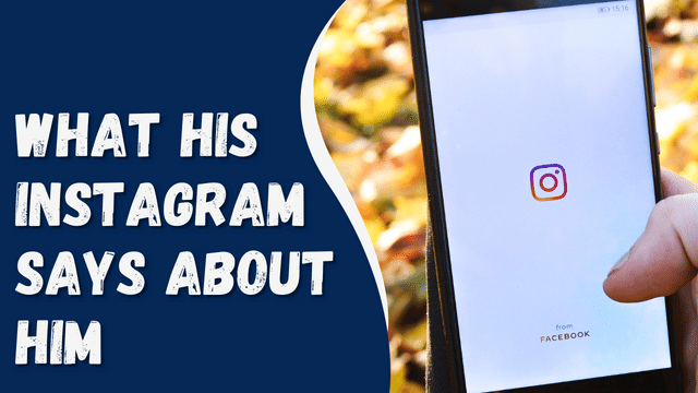 What His Instagram Says About Him
