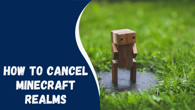 How to Cancel Minecraft Realms: A Step-by-Step Guide