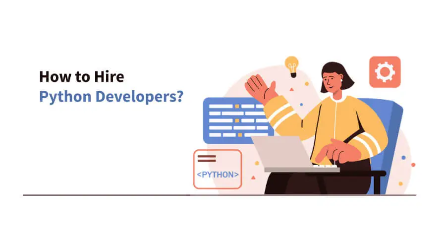 How To Hire A Good Python Developer: Key Steps