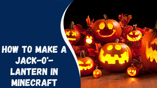 How to Make a Jack-o'-Lantern in Minecraft