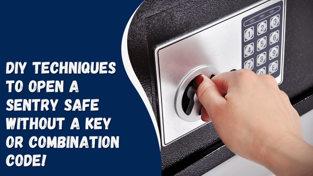 DIY Techniques to Open A Sentry Safe Without A Key Or Combination Code!