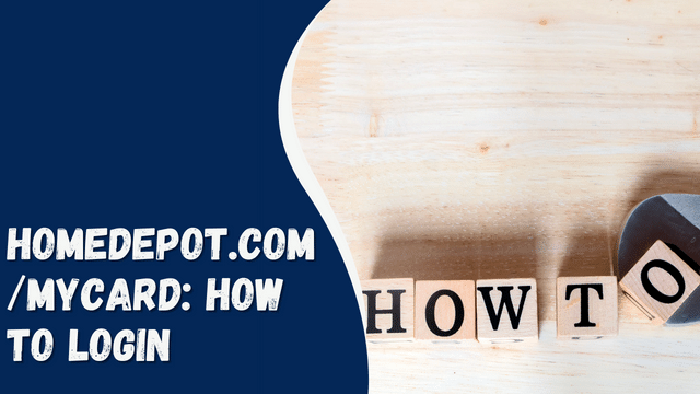 Homedepot.Com/Mycard: How to Login