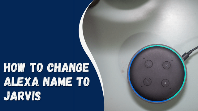 How to Change Alexa Name to Jarvis