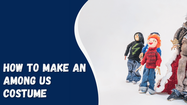 How to Make an Among Us Costume