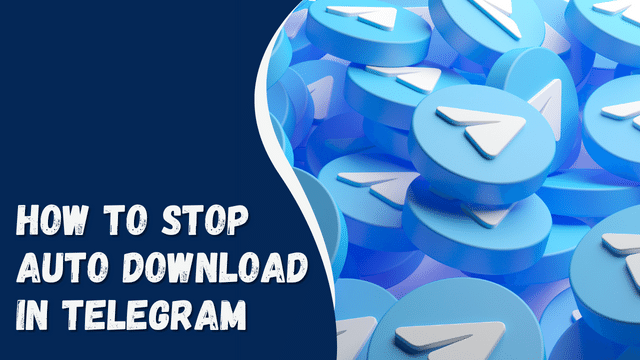 How to Stop Auto Download in Telegram