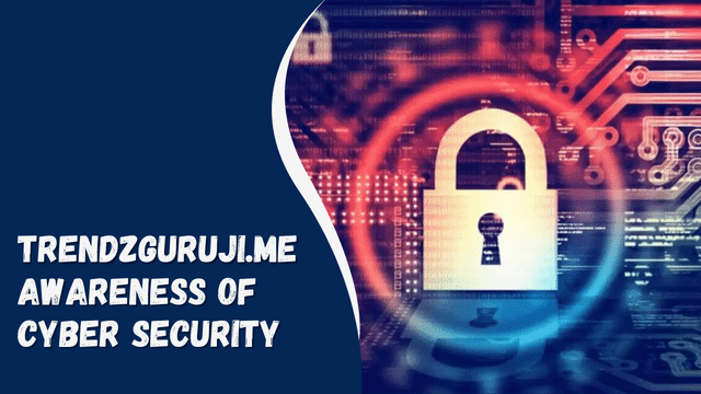 Trendzguruji.Me Awareness Of Cyber Security