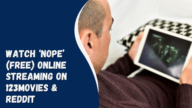 Watch ‘Nope’ (Free) online streaming on 123Movies & Reddit