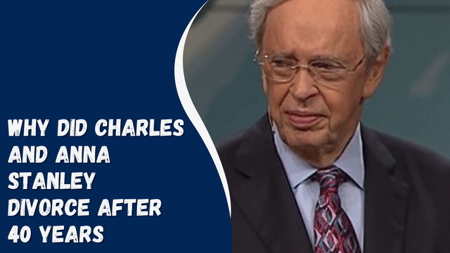 Why Did Charles And Anna Stanley Divorce After 40 Years