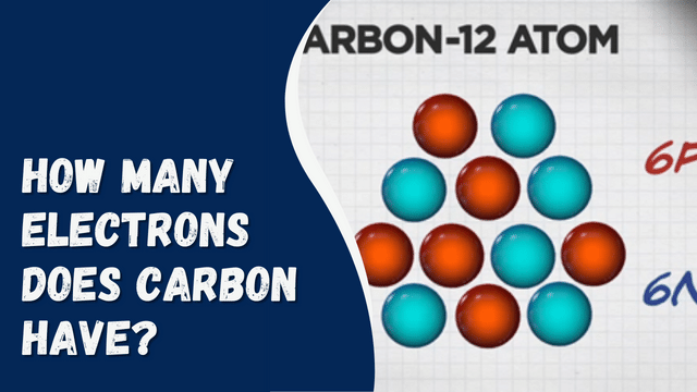 How Many Electrons Does Carbon Have?