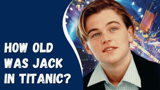 How Old Was Jack in Titanic?
