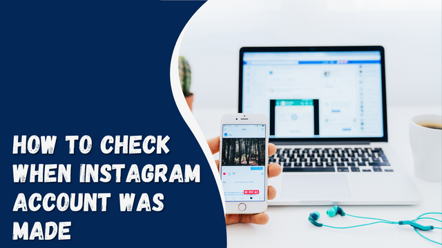 How To Check When Instagram Account Was Made
