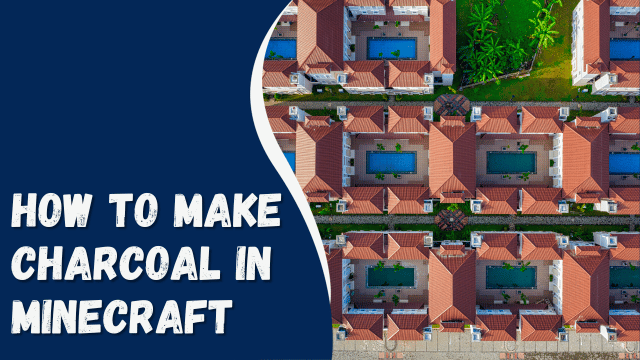 How to Make Charcoal in Minecraft