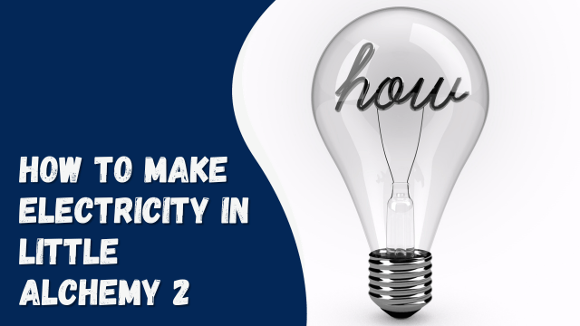 How to Make Electricity in Little Alchemy 2
