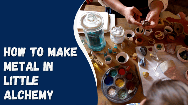 How to Make Metal in Little Alchemy