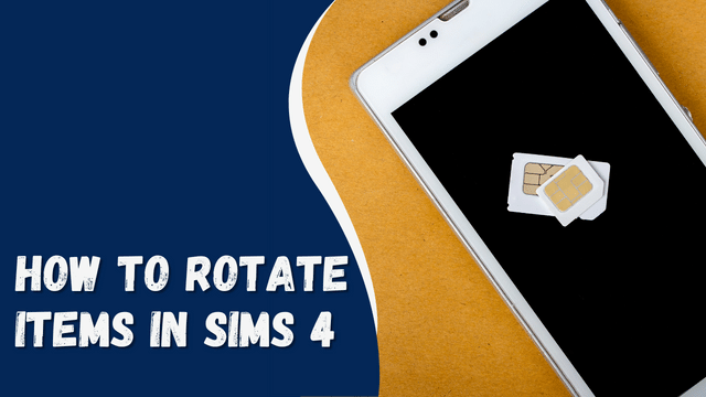 How to Rotate Items in Sims 4