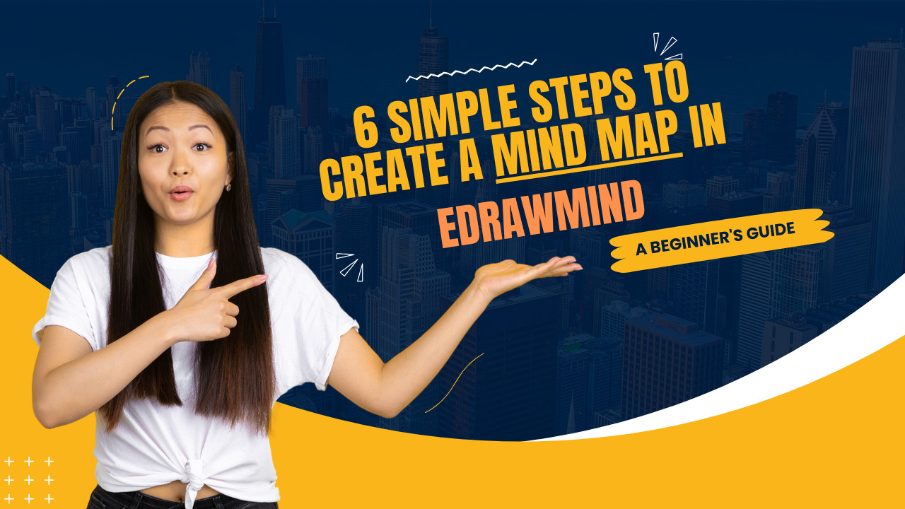6 Simple Steps to Create a Mind Map in EdrawMind