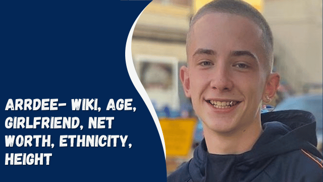 ArrDee- Wiki, Age, Girlfriend, Net Worth, Ethnicity, Height