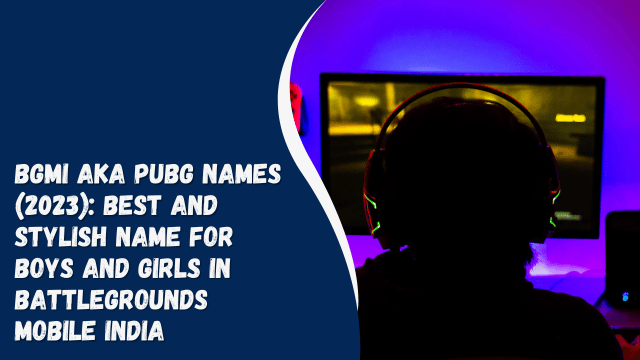 BGMI aka PUBG names (2023): Best and stylish name for boys and girls in Battlegrounds Mobile India